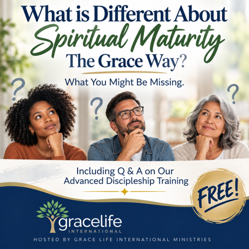 What is Different About Spiritual Maturity The Grace Way?